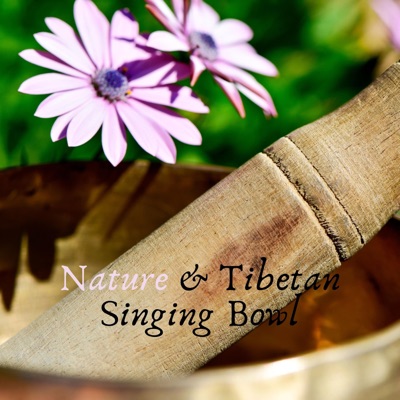Nature & Tibetan Singing Bowl