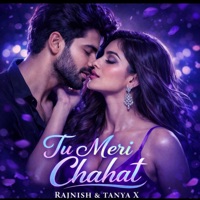 Tu Meri Chahat - Single - Rajnish & Tanya X