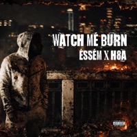 Watch Me Burn - Single - ESSEM & H8A