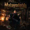 Malagradecida