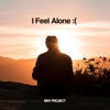 I feel Alone