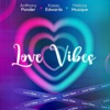 Love Vibes (feat. Melissa Musique & Kasey Edwards) - Single
