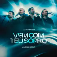 Vem Com Teu Sopro — Cleiton Saraiva, Anjos de Resgate