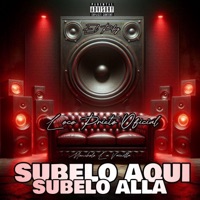 Subelo Aquí Subelo Allá - Single - Loco Prieto Oficial, El Piky & Moncholo La Vainilla