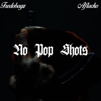 No Pop Shots - Single - FREDOBAGZ & Aflacko