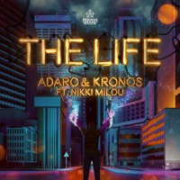 The Life (feat. Milou Nikki) - Single - Adaro & Kronos
