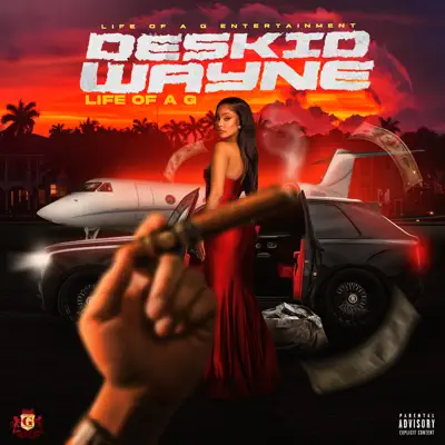 Poslechněte si Deskid Wayne od interpreta Life Of A G