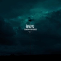 Rewind ((Ambient Trap Remix)) - Single - APFP
