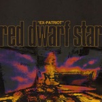 Red Dwarf Star - Ex-Patriot