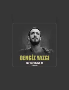 Cengiz Yazgı을(를) 듣고, 뮤직 비디오를 보고, 약력을 읽고, 투어 일정 등을 확인하세요!