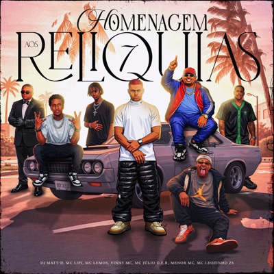 Homenagem aos Relíquias 7 (feat. MC Lemos, MC Julio D.E.R. & Menor MC) - Single
