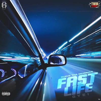 Fast Life (feat. Nueve Tha Deadman & Gyei) - Single