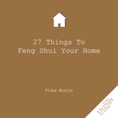 27 Things to Feng Shui Your Home (Unabridged)
