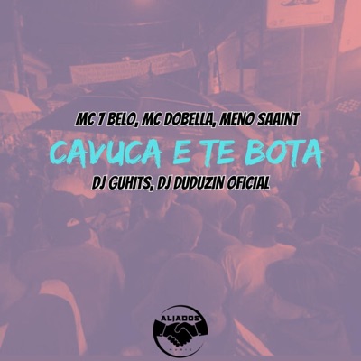 Cavuca e Te Bota (feat. mc 7 belo & Meno Saaint) - Single