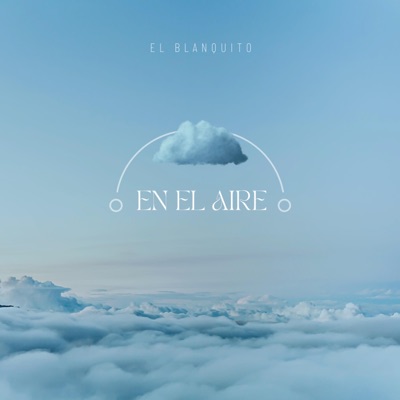 En El Aire (feat. El Blanquito) - Single