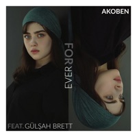Forever (feat. Gülşah Brett) - Single - Akoben