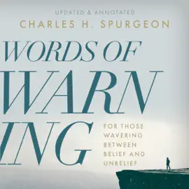 Words of Warning: For Those Wavering Between Belief and Unbelief
