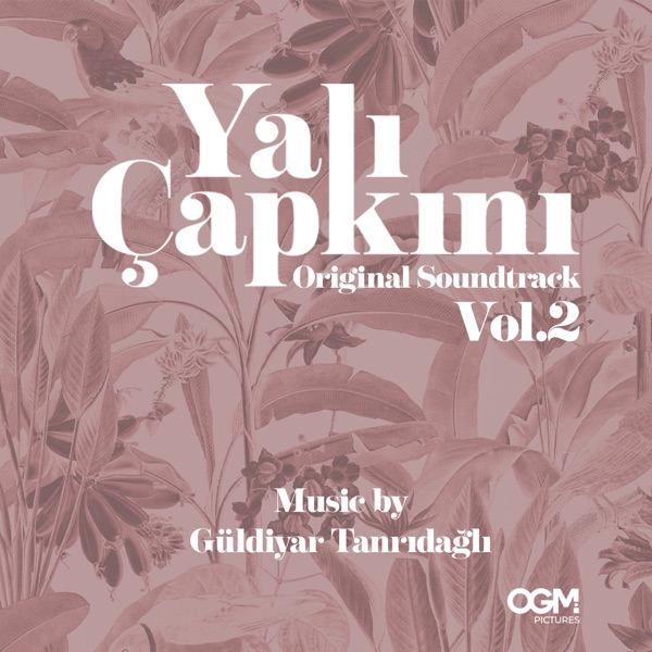 Yalı Çapkını (Original Soundtrack), Vol.2