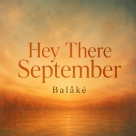 Hey There September Balåké