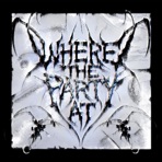 Where The Party At - Single