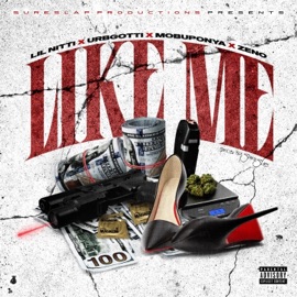 Like Me (feat. LIL NITTI, URBGOTTI, MobUpOnYa & ZENO) SureSlap