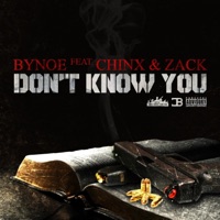 Don't Know You (feat. Chinx & Zack) - Single - Bynoe