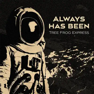 Listen to Always Has Been - EP by Tree Frog Express