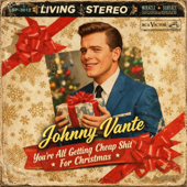 You're All Getting Cheap Shit For Christmas (1957) (feat. Johnny Vante) song art