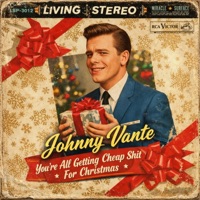 You're All Getting Cheap Shit For Christmas (1957) (feat. Johnny Vante) - Single - Lost Vinyl Revival