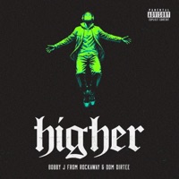 Higher - Bobby J From Rockaway & Dom Dirtee