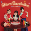Micro Revolution - TrySail