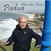 Pádua - Além das Ilusões