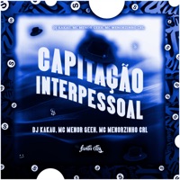 Capitação Interpessoal - Single - Mc menorzinho crl, DJ KAKAU & MC Menor Geeh