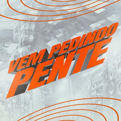 Vem Pedindo Pente - Single