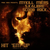 Hit 'em Up (feat. Mykill Miers & Scoob Rock) - Single - S.Kalibre
