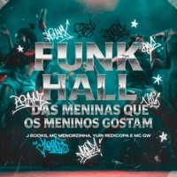 Funk Hall Das Meninas Que Os Menino Gostam - Single - J. Books, Mc Menorzinha, Yuri Redicopa & MC GW