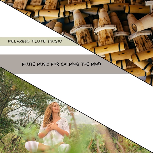 Flute Music for Calming the Mind