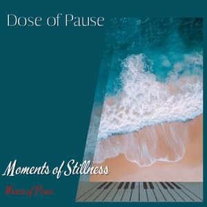 Moments of Stillness, Waves of Peace - EP