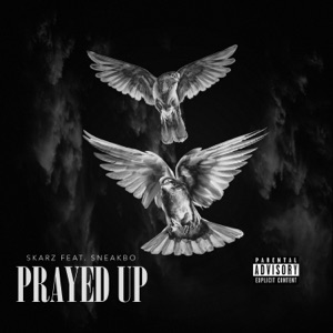 Prayed Up (feat. Sneakbo)