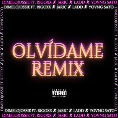 Olvídame Remix (feat. Rigoxx, Jaric, LADD & Yovng Sato) - Single