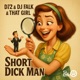 Short Dick Man Single