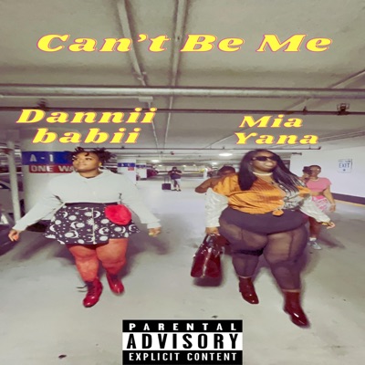 Can't Be Me (feat. Mia Yana) - Single