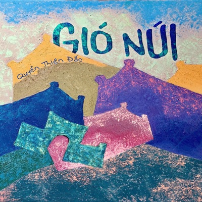 Gió Núi (feat. Trần Xuân Hoà, Nguyễn Thế Vinh, Duy Phúc, Duy Thịnh & Dũng Sài) - Single