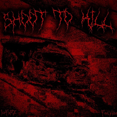SHOOT TO KILL (feat. FeelVibe) - Single