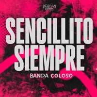 Sencillito Siempre - Single - Banda Coloso