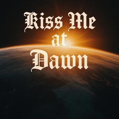 Kiss Me At Dawn - Single