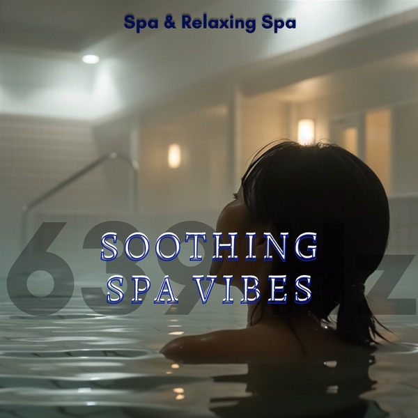 Soothing 639 Hz Spa Vibes