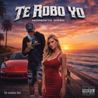 Te robo yo - Single - Morenito Weed