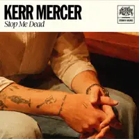 Stop Me Dead — Kerr Mercer