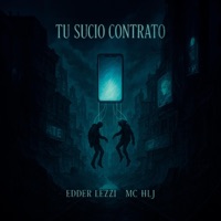 Tu Sucio Contrato (feat. Mc hlj) - Single - Edder Lezzi
